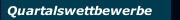 Quartalswettbewerbe